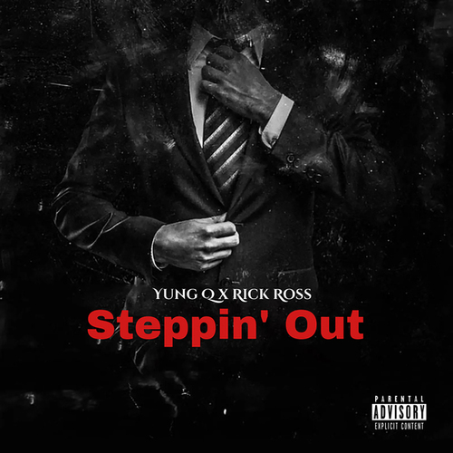 Yung Q, Rick Ross-Steppin' Out