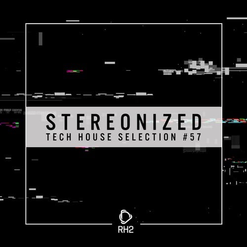 Various Artists-Stereonized: Tech House Selection, Vol. 57