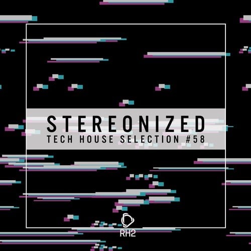 Various Artists-Stereonized: Tech House Selection, Vol. 58