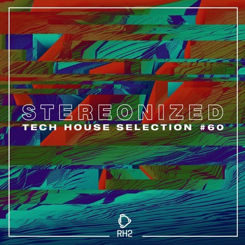 Various Artists-Stereonized: Tech House Selection, Vol. 60