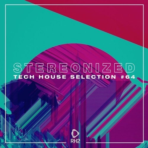 Stereonized: Tech House Selection, Vol. 64