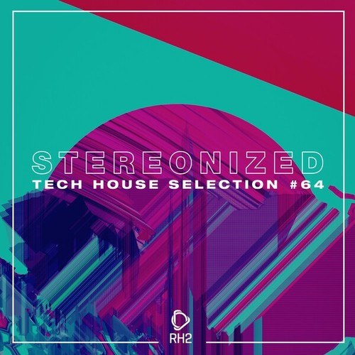 Various Artists-Stereonized: Tech House Selection, Vol. 64