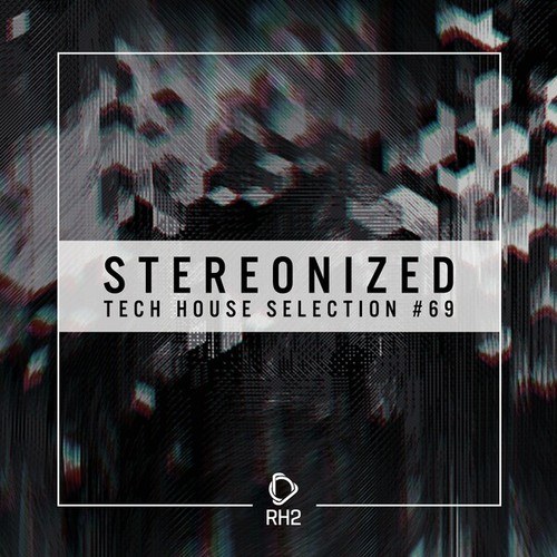 Various Artists-Stereonized: Tech House Selection, Vol. 69