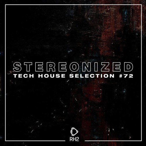 Various Artists-Stereonized: Tech House Selection, Vol. 72