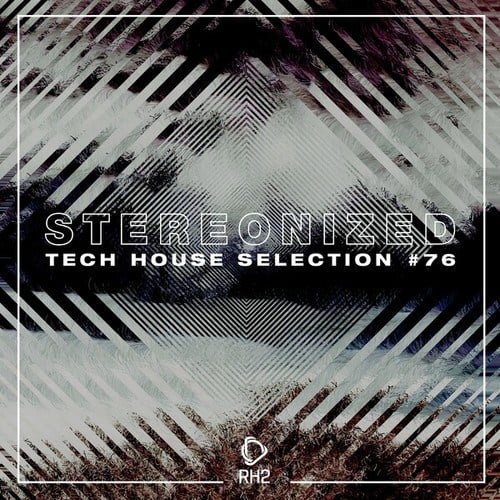 Various Artists-Stereonized: Tech House Selection, Vol. 76