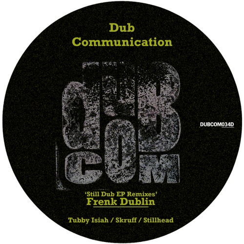 Frenk Dublin, Tubby Isiah, Skruff, Stillhead-Still Dub EP Remixes