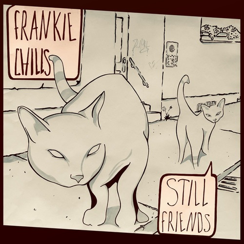 Frankie Chills-Still Friends