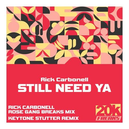 Rick Carbonell, Keytone-Still Need Ya