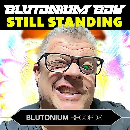 Blutonium Boy-Still Standing