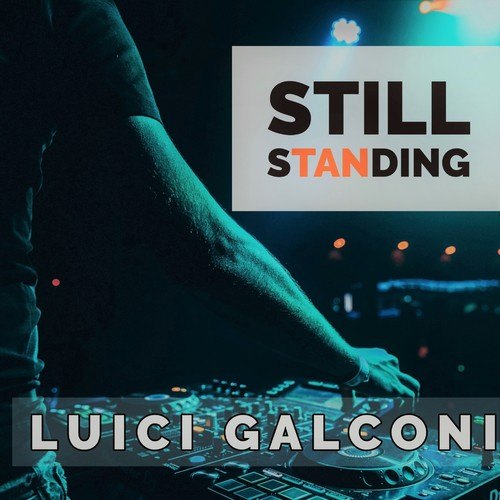 Luici Galconi, Ann Morloc, Luici Calconi, DJ Fake, DJ Fresh, Laurenzo Tozzi-Still Standing
