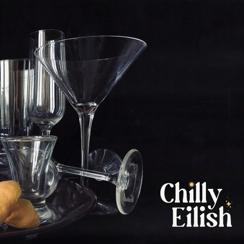 Chilly Eilish-Stirred not Shaken