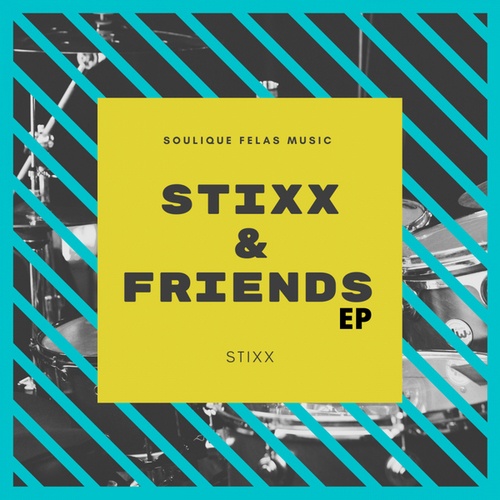 Stixx, Instinctive D'mba, La Four SA, ChamaVillian-Stixx & Friends