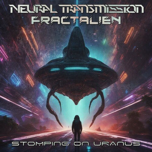 Neural Transmission, Fractalien-Stomping on Uranus
