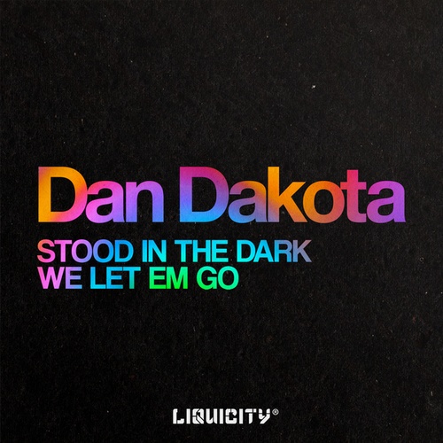 Dan Dakota-Stood In The Dark / We Let Em Go