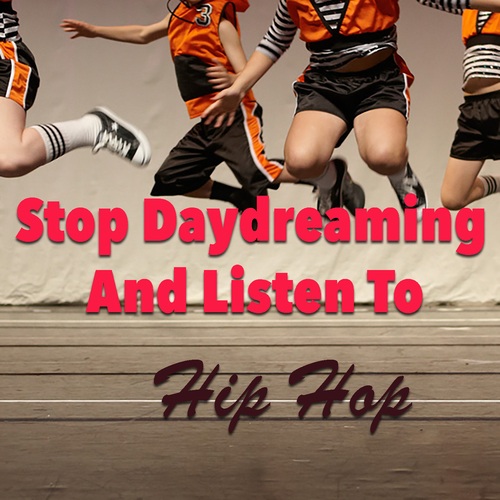 Various Artists-Stop Daydreaming And Listen To Hip Hop