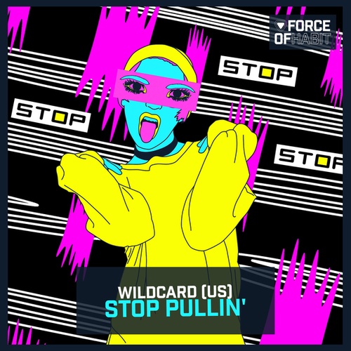 Wildcard (US)-Stop Pullin'