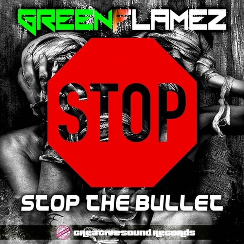 GreenFlamez-Stop The Bullet