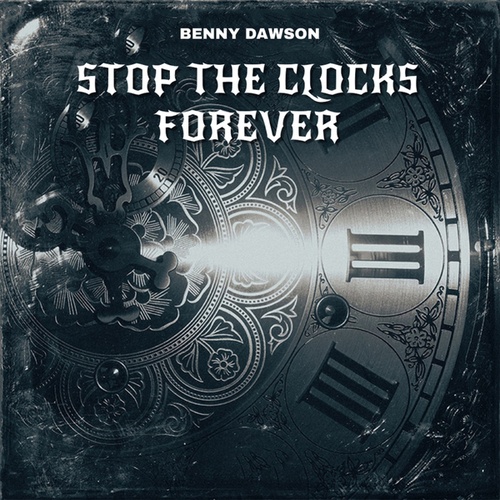 Benny Dawson-Stop The Clocks Forever