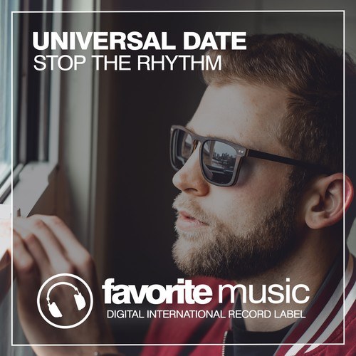 Universal Date-Stop the Rhythm