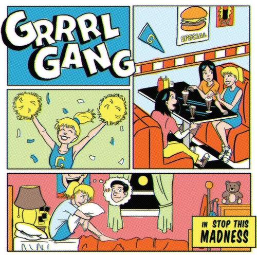 Grrrl Gang-Stop This Madness