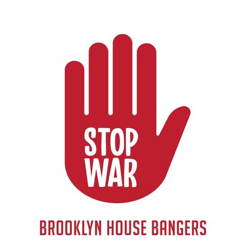 Brooklyn House Bangers-Stop War