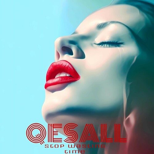 Qesall-Stop Wasting Time