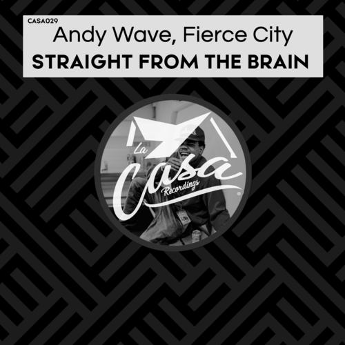 Andy Wave, Fierce City-Straight from the Brain