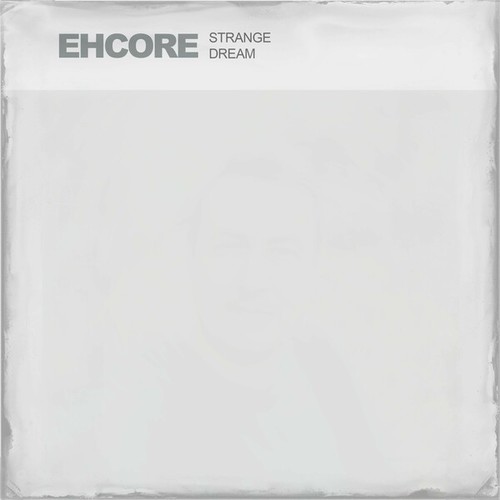 Ehcore-Strange Dream