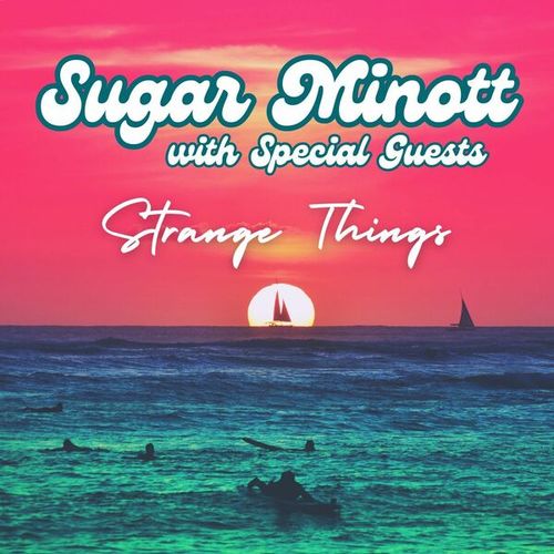 Strange Things: Sugar Minott with Special Guests