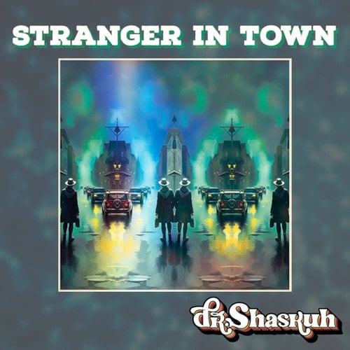 Dr. Shaskuh-Stranger in Town