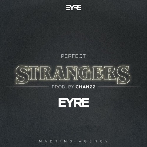 EYRE, Chanzz-Strangers
