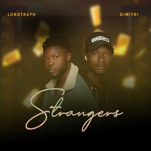 Lordtruth, Dimitri-Strangers