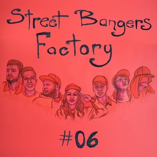 TT The Artist, DJ Earl, Alex Autajon, Feadz, Big Dope P, Lemonick, Mighty Mark, FVLCRVM-Street Bangers Factory 06