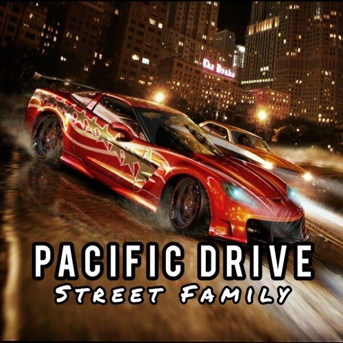 Pacific Drive-Street Family
