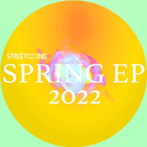 Eugenio Fico, Joselacruz, Richi Risco, Caio Cenci, Jack District-Street King Presents Spring EP 2022