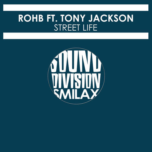 Rohb, Tony Jackson-Street Life