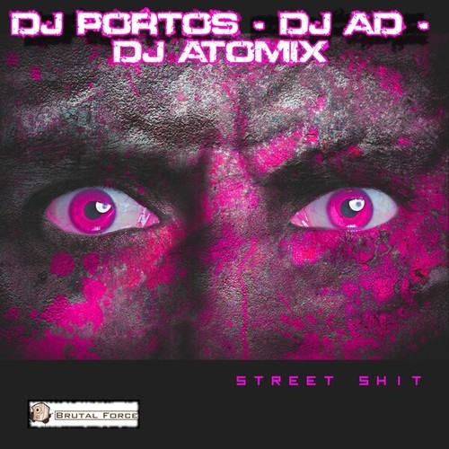 DJ Portos, DJ Ad, DJ Atomix-Street Shit