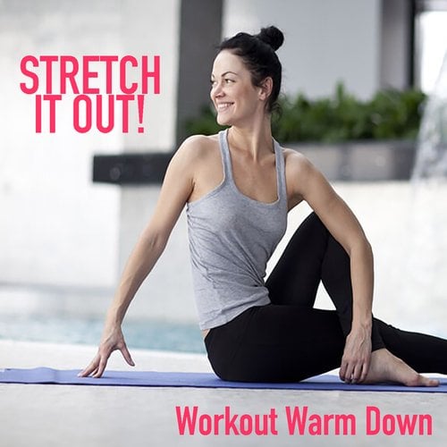 Stretch It Out! Workout Warm Down