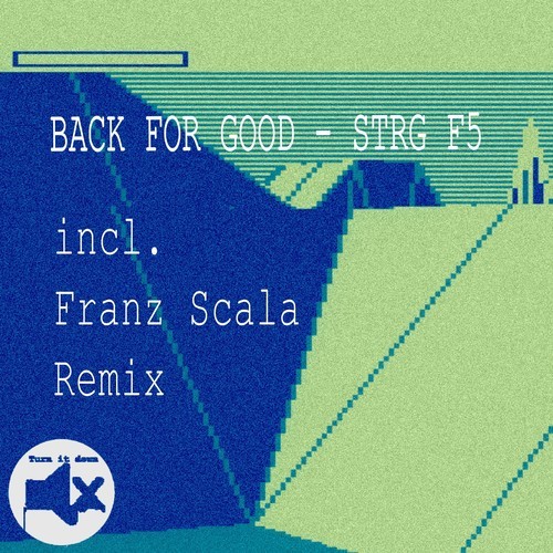 Back For Good, Franz Scala-Strg F5