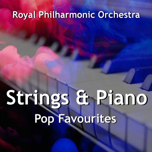 Royal Philharmonic Orchestra-Strings & Piano Pop Favourites