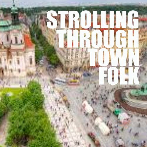 Various Artists-Strolling Through Town Folk