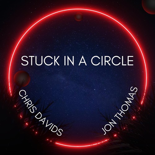 Chris Davids, Jon Thomas-Stuck in a Circle