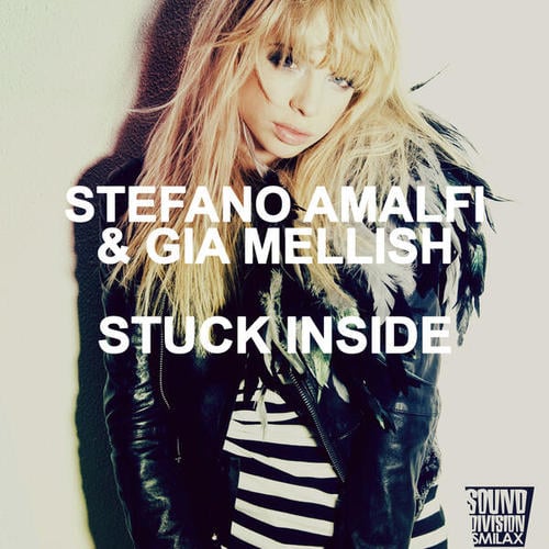Stefano Amalfi, Gia Mellish-Stuck Inside