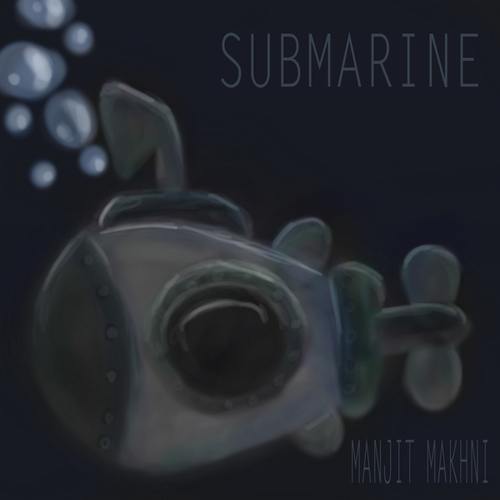 Manjit Makhni-Submarine