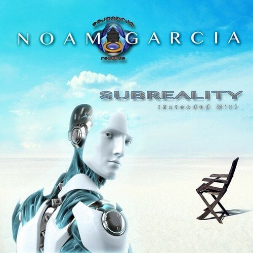 Noam Garcia-Subreality (Extended Mix)