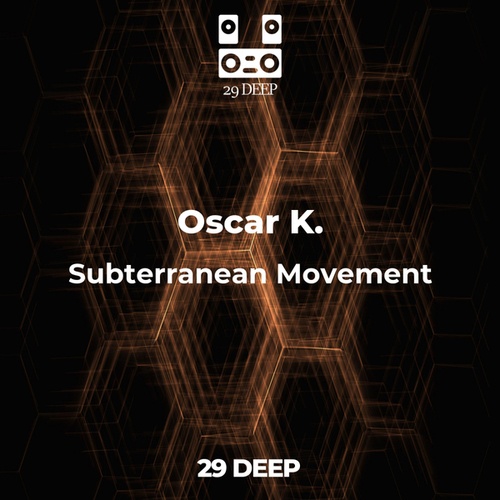 Oscar K.-Subterranean Movement