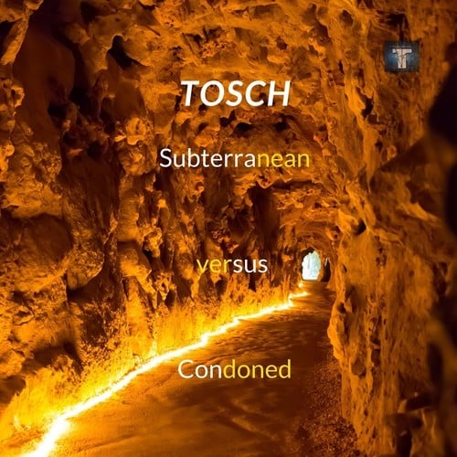 Tosch-Subterranean Versus Condoned
