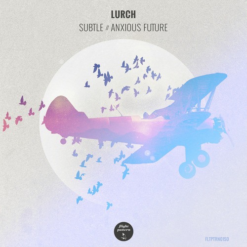 Lurch-Subtle / Anxious Future