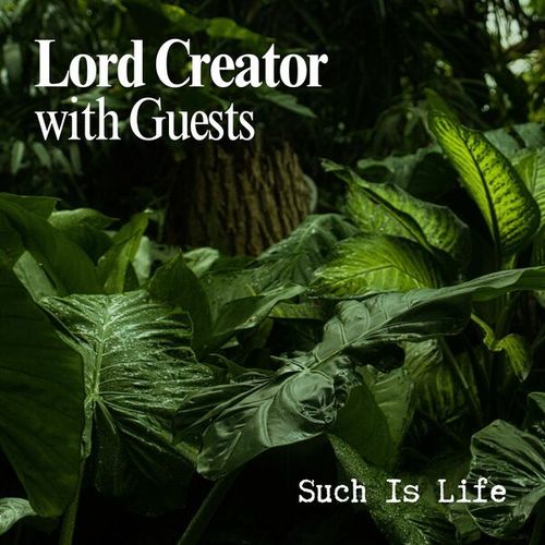 Such Is Life: Lord Creator with Guests