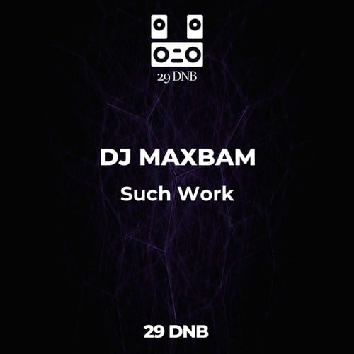 DJ MAXBAM-Such Work